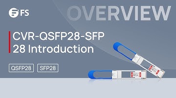 QSFP28-SFP28-CVR Optical Transceiver Module Overall Introdution | FS