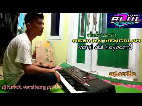 RELA KU MENGALAH//rheka restu//versi dj funkot korg pa700