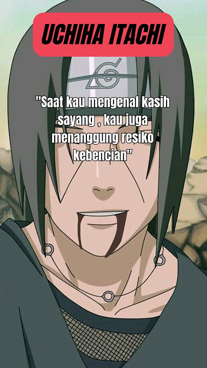 Kumpulan kata-kata keren kakak Sasuke, Itachi - Anime Naruto