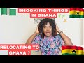 THINGS THAT SHOCKED ME IN GHANA 🇬🇭.THIS IS WHY EVERYONE IS (RELOCATING TO GHANA 🇬🇭)