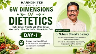 Day-1 - 6W DIMENSIONS OF DIETETICS | Dr. Subash Chandra Sarangi Day-1 - 6W DIMENSIONS OF DIETETICS | Dr. Subash Chandra Sarangi