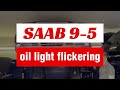 Saab 9-5 oil light flickering