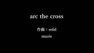 Refel - Arc The Cross