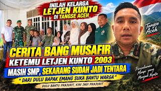 BANG MUSAFIR'S STORY: MEETING LT. GEN. KUNTO BACK WHEN HE WAS IN MIDDLE SCHOOL (2003) 'HE'S BEEN ...