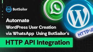 Automate WordPress User Creation via WhatsApp Using BotSailor’s HTTP API Integration