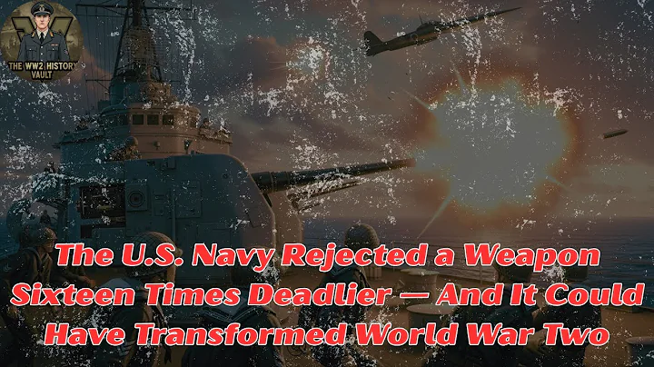 The U.S. Navy Rejected a Weapon Sixteen Times Deadlier — And It Could Have Transformed World War Two
