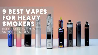 9 Best Vapes For Heavy Smokers In 2022