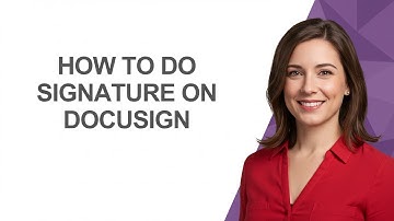 How to Do Signature on Docusign - AshleyHowTo