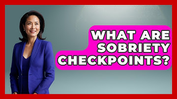 What Are Sobriety Checkpoints? - Mind Over Substance