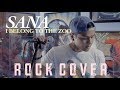 SANA - I Belong to the Zoo (Rock Cover by The Ultimate Heroes)