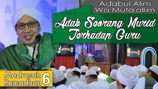 Adab Seorang Murid Terhadap Guru | Buya Yahya | Adabul Alim Wa Muta'alim | 6 Ramadhan 1439 H