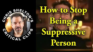 Chris Shelton | How to Stop Being a Suppressive Person