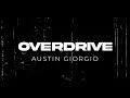 Austin Giorgio Overdrive Official Lyric Video