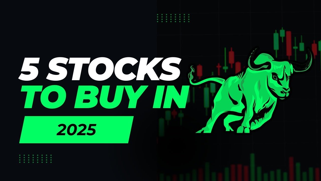 5 Best Stocks to Buy in 2025 for Massive Growth! - YouTube
