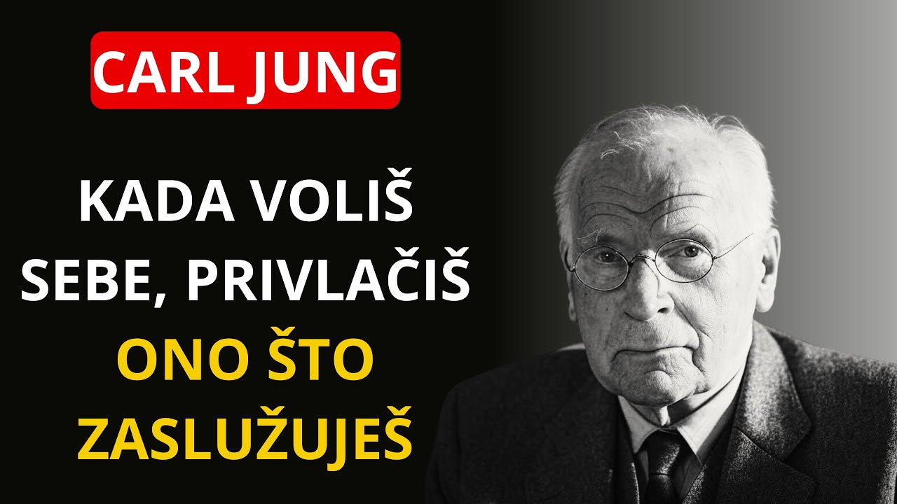 KADA ISTINSKI VOLIŠ SEBE, DOLAZE SAMO ONI KOJI ZASLUŽUJU TVOJE SVJETLO – CARL JUNG