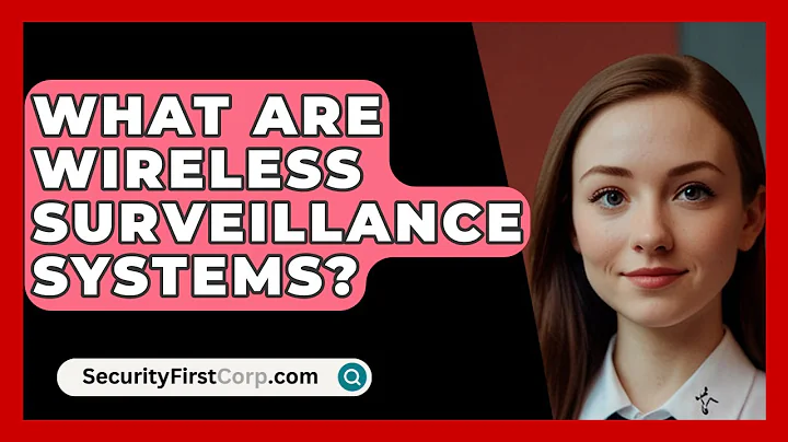What Are Wireless Surveillance Systems? - SecurityFirstCorp.com