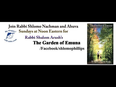 The Garden Of Emuna With Rabbi Shlomo Nachman And Ahuva 07 29