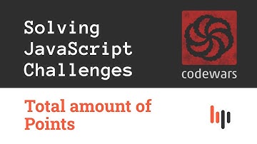 Total Amount of points | Solving JavaScript Challenges #1 | Easy | Code Katas