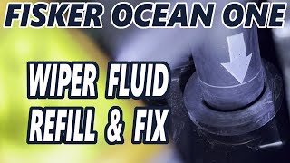 Fisker Ocean One - Wiper Fluid Refill & Fix