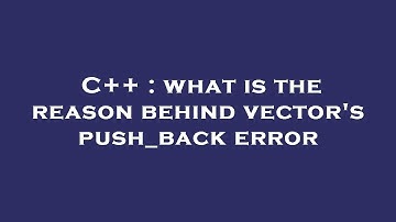 C++ : what is the reason behind vector