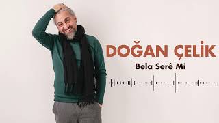 Doğan Çelik  - Bela Serê Mi I Başımın Belası I The Bane of My Life I  Kilamê Vayî © 2022 Kalan Müzik Resimi