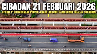 Download Lagu Latest Cibadak Pamuruyan Bridge Update 21 February 2026 | Development of the Pamuruyan Bridge Pro... MP3