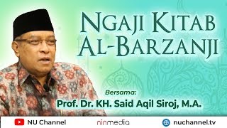 🔴  (LIVE) NGAJI KITAB AL-BARZANJI BERSAMA KH SAID AQIL SIROJ #3