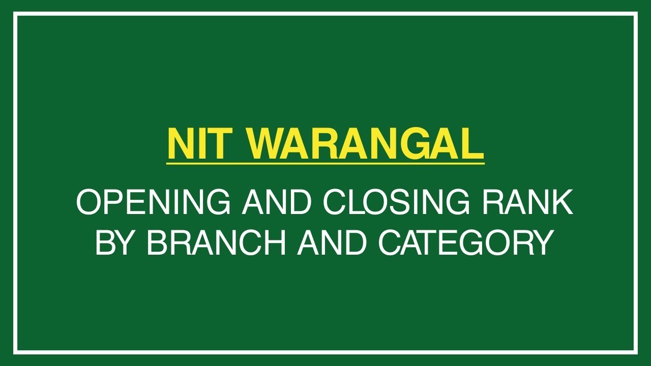 NIT WARANGAL | Opening and Closing Rank By Branch and Category