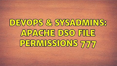 DevOps & SysAdmins: Apache DSO file permissions 777