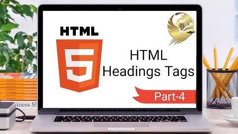 HTML Headings Tags | Part 4 | HTML Tutorial | MMAK SOFT