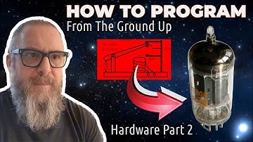 03 - How To Program From Ground Up - Hardware Part 2 - Relay & Vacuum Tube