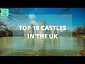 Top Ten Castles In The UK