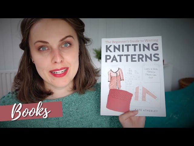 The Beginner's Guide to Writing Knitting Patterns Book by Kate