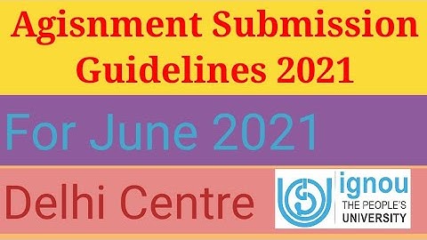 Ignou Assignments Submission Guidelines For June Session 2021 ¦ By Gk Singh Cyber Cafe