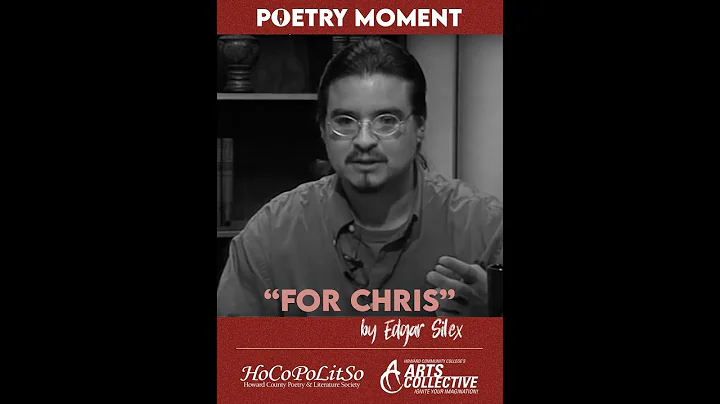 Edgar Gabriel Silex's "For Chris" Poetry Moment