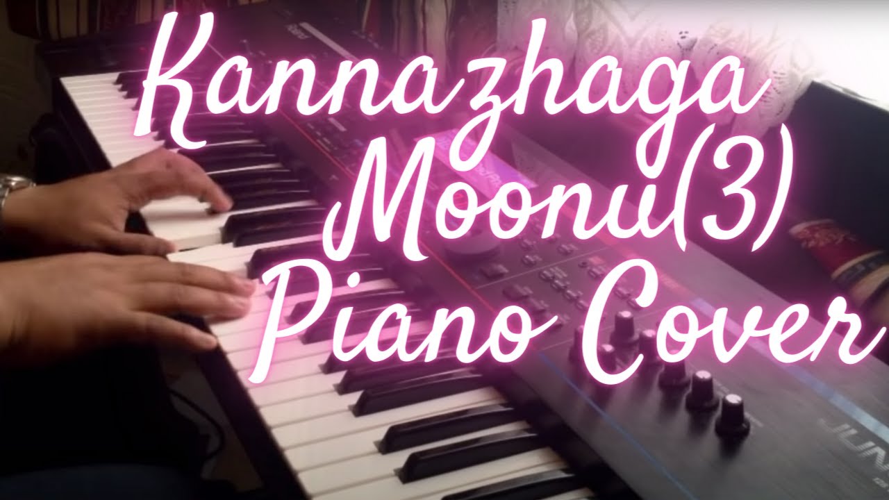 Kannazhaga   Moonu3   Piano Cover