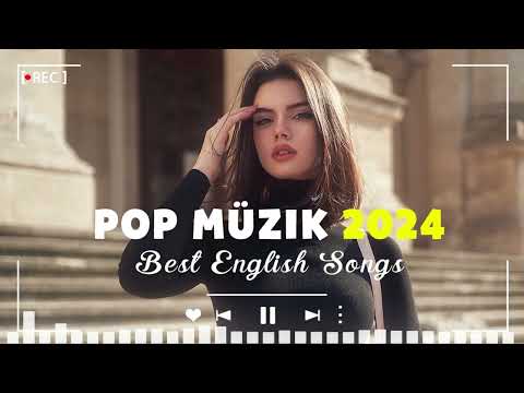 Pop Müzik 2024 🔝  En Hit Müzikler 2024 Dünyanın En Iyi Yabancı Şarkıları