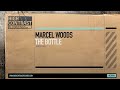 Marcel Woods - The Bottle