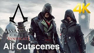 [4K] Assassin's Creed Syndicate All Cutscenes Movie (PS4PRO)