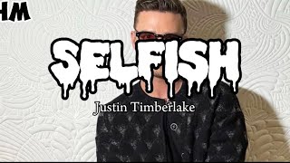 JUSTIN TIMBERLAKE - SELFISH (lyrics) #lyrics #music #like