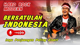 BERSATULAH INDONESIA 🔴 Hard Rock Modern