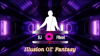 Dj Fbeat Illusion Or Fantasy