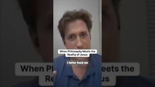 When Philosophy Meets the Reality of Jesus