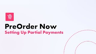 How to Set up Partial Payments Using the PreOrder Now App on Shopify