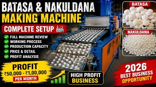 Batasa & Nakuldana Making Machine Complete Setup 🏭 | Full Review & Profit Analysis 2026