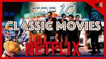 TOP 10 BEST CLASSIC MOVIES ON NETFLIX NOW !!