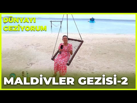 Dünyayı Geziyorum -  Maldivler | 9 Ocak 2022