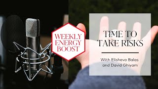 Time to Take Risks | Weekly Energy Boost