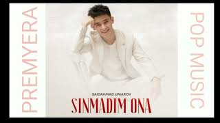  Sinmadim Ona - Saidahmad Umarov