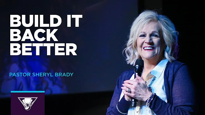 Build it Back Better | Pastor Sheryl Brady